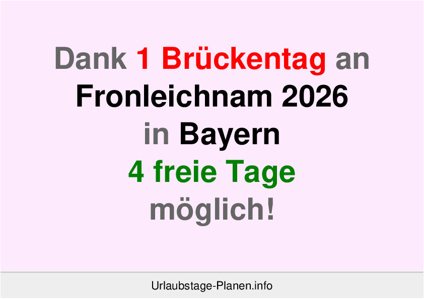Dank 1 Brückentag an Fronleichnam 2026 in Bayern 4 freie Tage möglich!