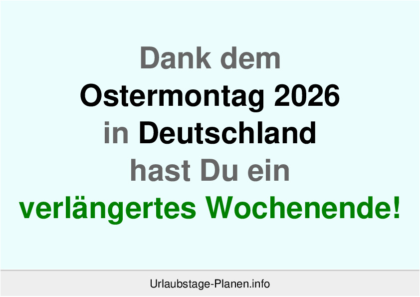 Dank dem Ostermontag 2026 in Deutschland hast Du ein verlängertes Wochenende!