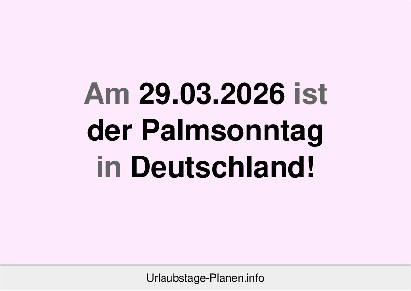 Am 29.03.2026 ist der Palmsonntag in Deutschland!