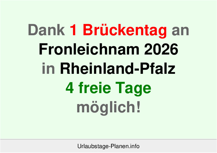 Dank 1 Brückentag an Fronleichnam 2026 in Rheinland-Pfalz 4 freie Tage möglich!