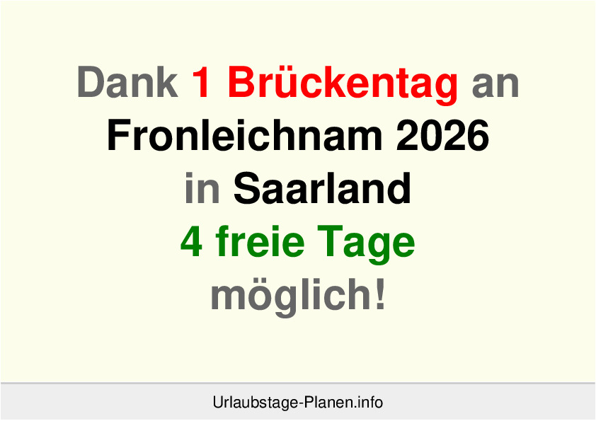 Dank 1 Brückentag an  Fronleichnam 2026 in Saarland 4 freie Tage möglich!