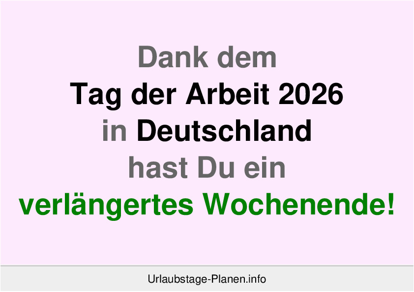 Dank dem Tag der Arbeit 2026 in Deutschland hast Du ein verlängertes Wochenende!