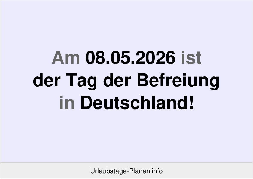 Am 08.05.2026 ist der Tag der Befreiung in Deutschland!